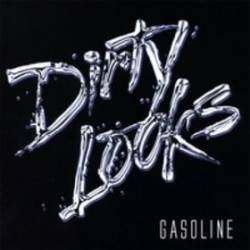 Dirty Looks : Gasoline